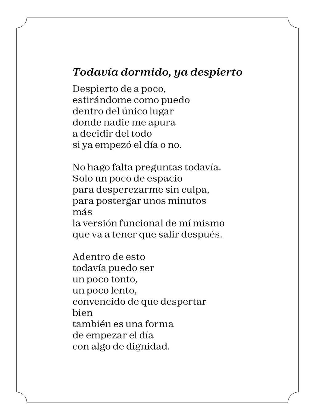 Todavía dormido, ya despierto