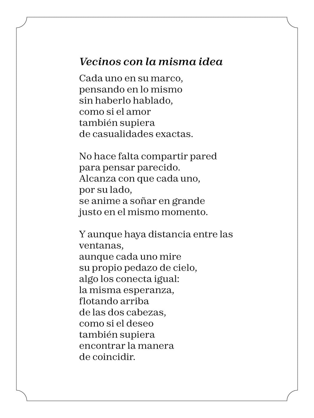 Vecinos con la misma idea